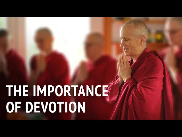 The Importance of Devotion | Bhikshuni Thubten Chodron