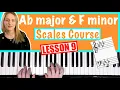 How to play Ab major F minor Piano Scale SCALES COURSE Lesson 9