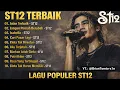 Lagu LAGU ST12 TERBAIK YANG PERNAH ADA‼️ MASIH FAVORIT SAMPAI SEKARANG🔥