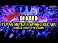 Download Lagu DJ KARO TEMAN METUA X SAYANG KEL AKU !!! JUNGLE DUTCH TERBARU [ Aseng Mix ]