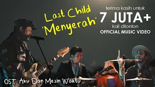 last child menyerah official mv ost aku dan mesin waktu
