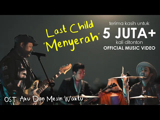 Download MP3 Last Child – Menyerah (OST. Aku Dan Mesin Waktu)