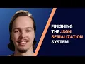 Completing the JSON Serialization System - Let s Code E3