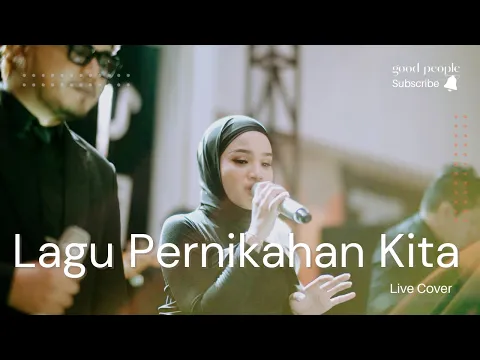 Download MP3 Lagu Pernikahan Kita - Arsy Widianto feat Tiara Andini Live Cover | Good People Music