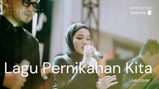 Download Lagu Pernikahan Kita - Arsy Widianto feat Tiara Andini Live Cover | Good People Music MP3