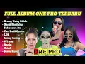 Download Lagu FULL ALBUM ONE PRO TERBARU 2024