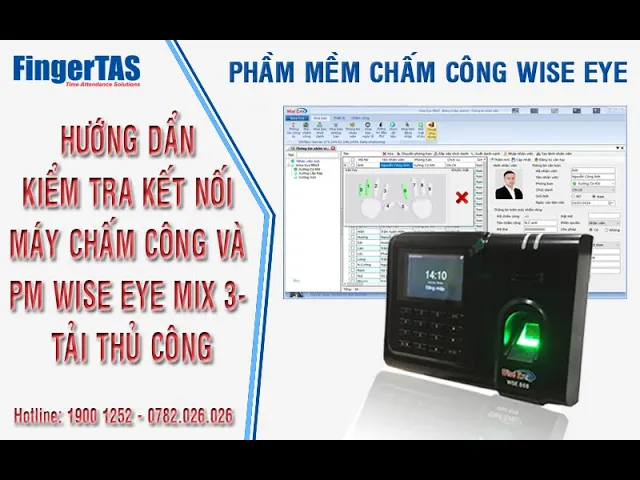 Kiểm Tra Kết Nối Máy Chấm Công Và Phần Mềm Wise Eye Mix 3 - Tải Thủ Công