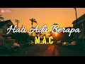 Download Lagu HATI ADA BERAPA - M.A.C [Lirik]