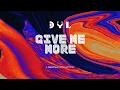 Give Me More (DYL \u0026 Meltha)