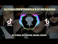 Download Lagu DJ FINAL COUNTDOWN X KUCING GARONG JEDAG JEDUG SLOW BEAT VIRAL TIKTOK TERBARU 2022.