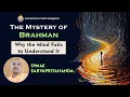 Lagu The Mystery of Brahman : Why The Mind Fails to Understand - Talk by Swami Sarvapriyanandaji