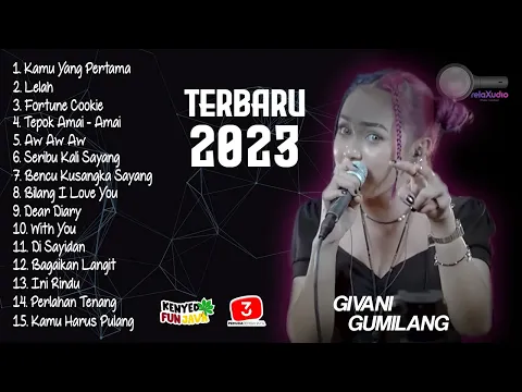 Download MP3 GIVANI GUMILANG FULL ALBUM TERBARU 2023 . FEAT 3 PEMUDA BERBAHAYA