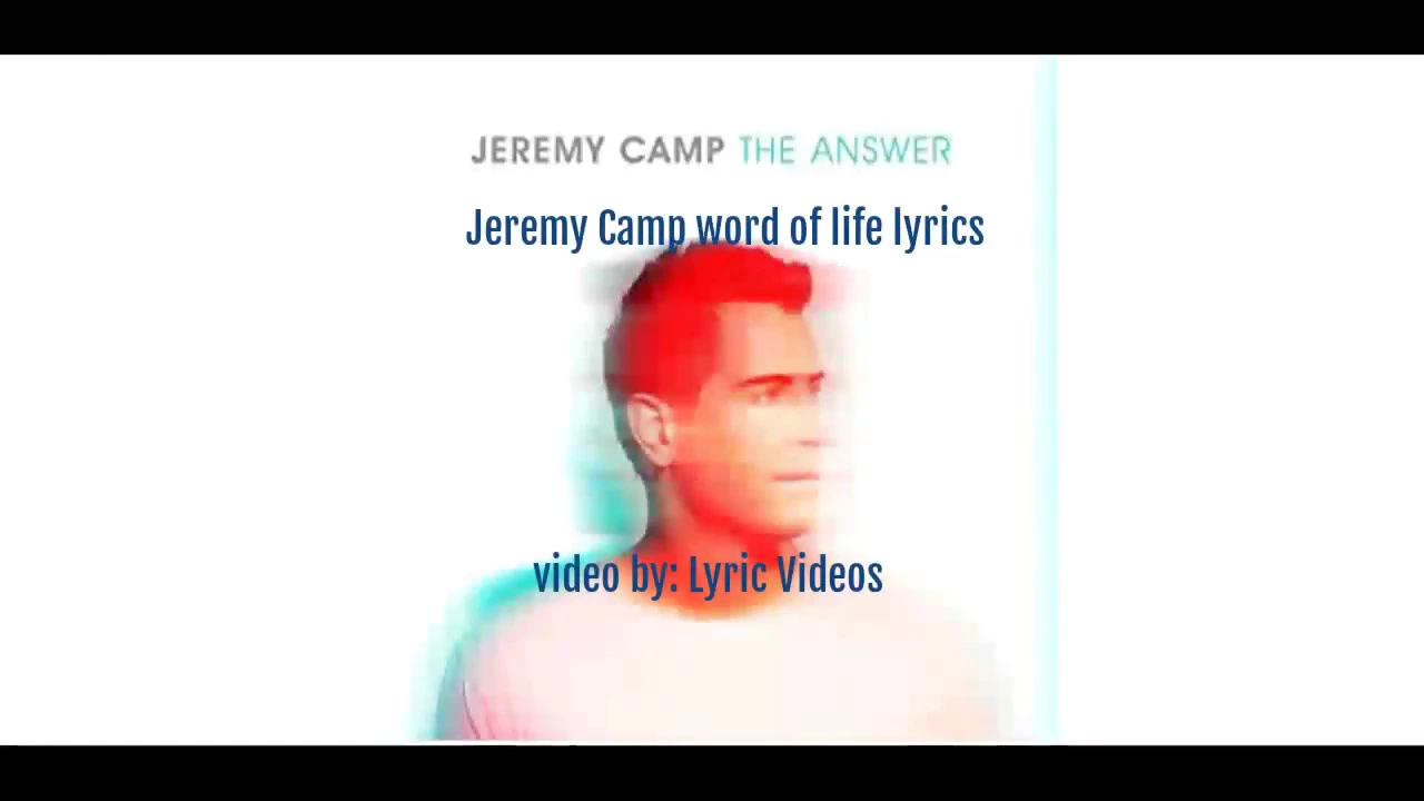 Jeremy Camp word of life lyrics