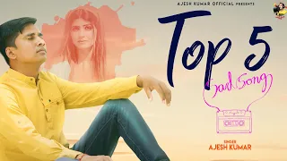 ajesh kumar top 5 sad songs komal jangra moni hooda shaili raturi new haryanvi song 2023