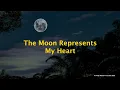 Download Lagu The Moon Represents My Heart (月亮代表我的心) - English Version Cover by Phillip (Lyric Video)