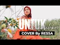 Download Lagu UNTUK KEKASIHKU - RESSA (Dipopulerkan Nike Ardilla)