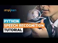 Python Speech Recognition Tutorial Speech to Text in Python Speech to Text Converter Simplilearn