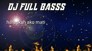 Download DJ HARUSKAH AKU MATI FULL BASS TERBARU MP3