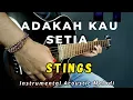 Lagu Adakah Anda Setia - STINGS | ( Cover Melodi Instrumen Akustik )