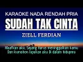Lagu Ziell Ferdian - Sudah Tak Cinta (Karaoke Lower Key Nada Rendah Pria -3)
