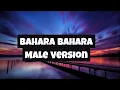 Lagu Bahara Bahara [ Male Version ] neende neende reheti h aaj kal Full Song Audio [Lyrics] | Song Lover
