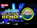 Download Lagu DJ Geser Kiri Kanan Remix 2019