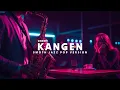 Lagu KANGEN – Smooth Jazz Pop Cover  Romantic Saxophone Jazz Version  Chill \u0026 Relaxing Jazz Cover