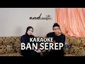 Karaoke Ban Serep - Rossa Angelina (Karaoke Tarlingan Akustik Cover | andcoustic)