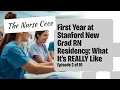 Episode 2 Stanford New Grad RN Residency What Your First Year Looks Like