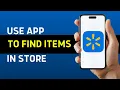 How To Use Walmart App To Find Items In Store 2026 UPDATED