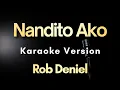 Download Lagu Nandito Ako - Rob Deniel | Karaoke Version with Lyrics (Instrumental)