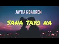 Lagu SANA TAYO NA Lyrics by Darren and Jayda