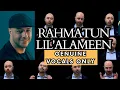 Download Lagu Maher Zain - Rahmatun Lil’Alameen (Genuine Vocals only Video) | Acapella