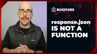 JavaScript error Response json is not a function Bugfixes