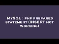 MySQL php prepared statement INSERT not working
