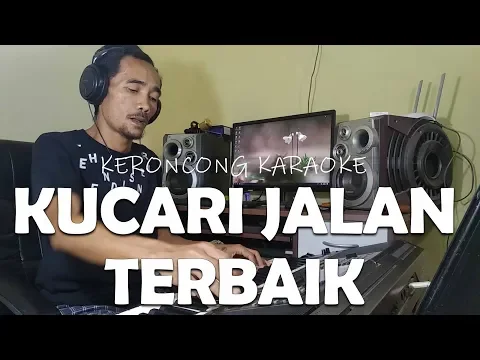 Download MP3 KUCARI JALAN TERBAIK - KARAOKE POP KERONCONG INDONESIA