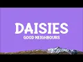Good Neighbours - Daisies -Lyrics - fc25