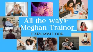 Download All the Ways- Meghan Trainor  Eargasm Loop MP3