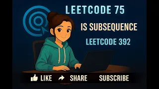 LeetCode 75 Is Subsequence leetcode-392