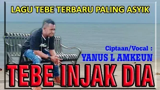 Download Yanus Amkeun-Tebe Injak Dia-Lagu Tebe cepat dan Terbaru 2020 MP3