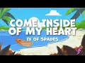 Lagu IV OF SPADES - Come Inside Of My Heart (Lyrics)