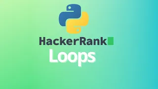 05 - Loops Python HackerRank Solutions StudyCodersDiary
