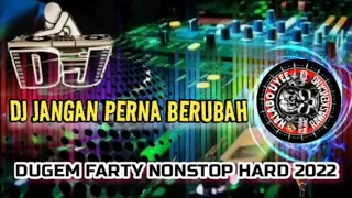 Download DJ JANGAN PERNAH BERUBAH REMIX NONSTOP HARD 2022 MP3
