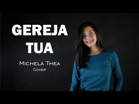 Download MP3 GEREJA TUA ( PANBERS ) - MICHELA THEA COVER