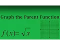 How to Graph a Square Root Parent Function