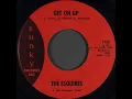 The Esquires - "Get On Up" (1967)