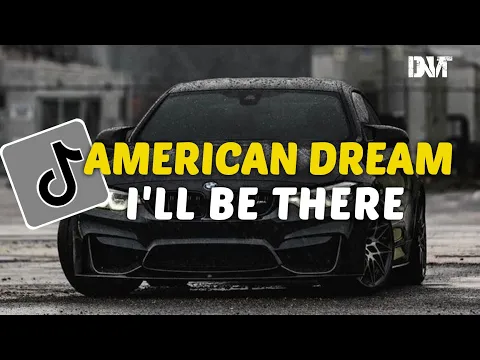 Download MP3 DJ AMERICAN DREAM X I'LL BE THERE SLOW KANE VIRAL TIKTOK