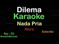 Download Lagu DILEMA-Nora|KARAOKE NADA PRIA​⁠ -Male-Cowok-Laki-laki@ucokku