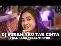 Download Lagu DJ BUKAN AKU TAK CINTA FULL BASS VIRAL TIKTOK TERBARU 2023