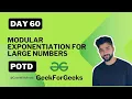 Modular Exponentiaiton for large numbers POTD GeekForGeeks JAVA Number Theory